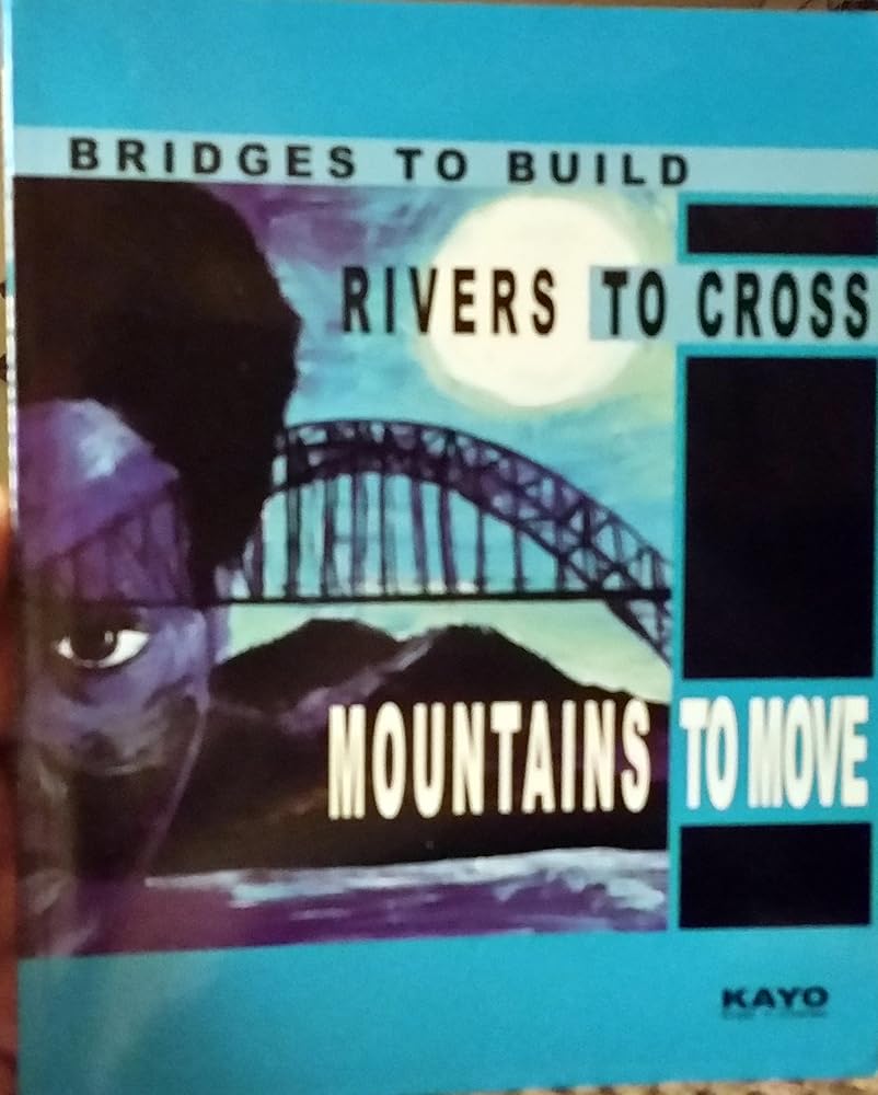 Bridges to Build, Rivers to Cross, Mountains to Move cover image