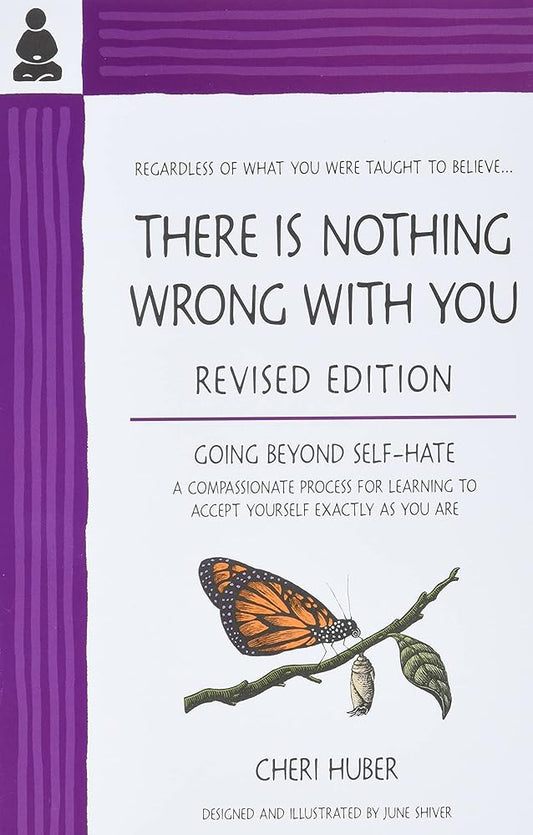 There Is Nothing Wrong with You: Going Beyond Self-Hate cover image