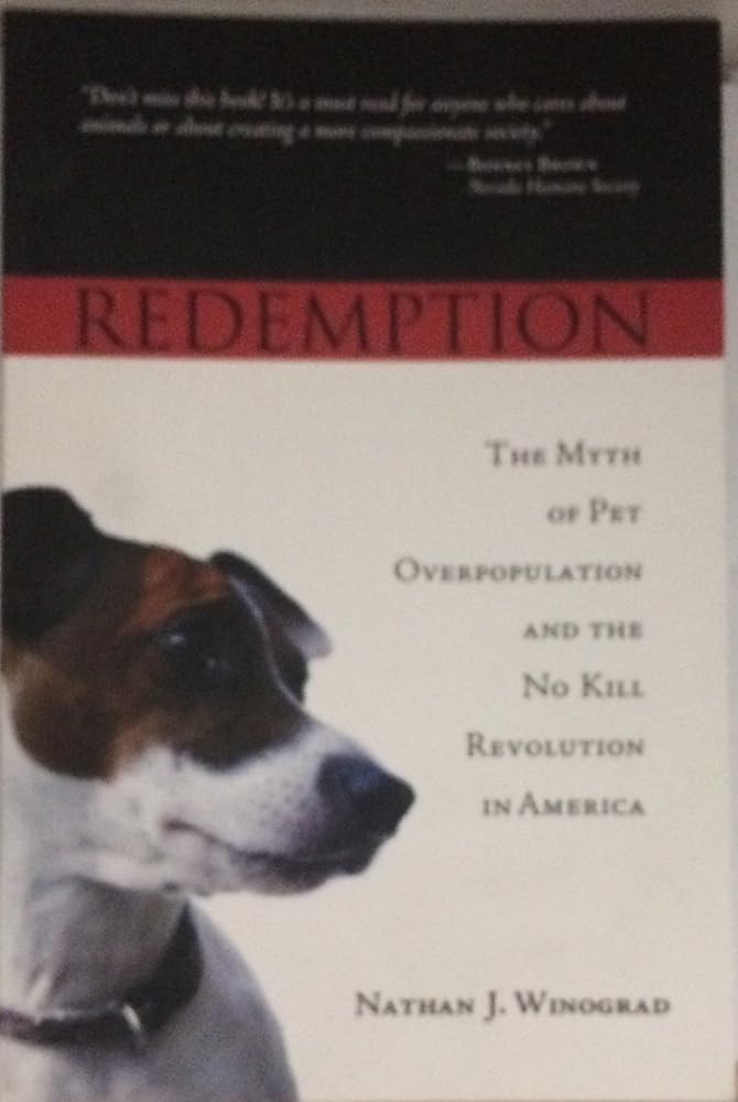 Redemption: The Myth of Pet Overpopulation and the No Kill Revolution in America cover image