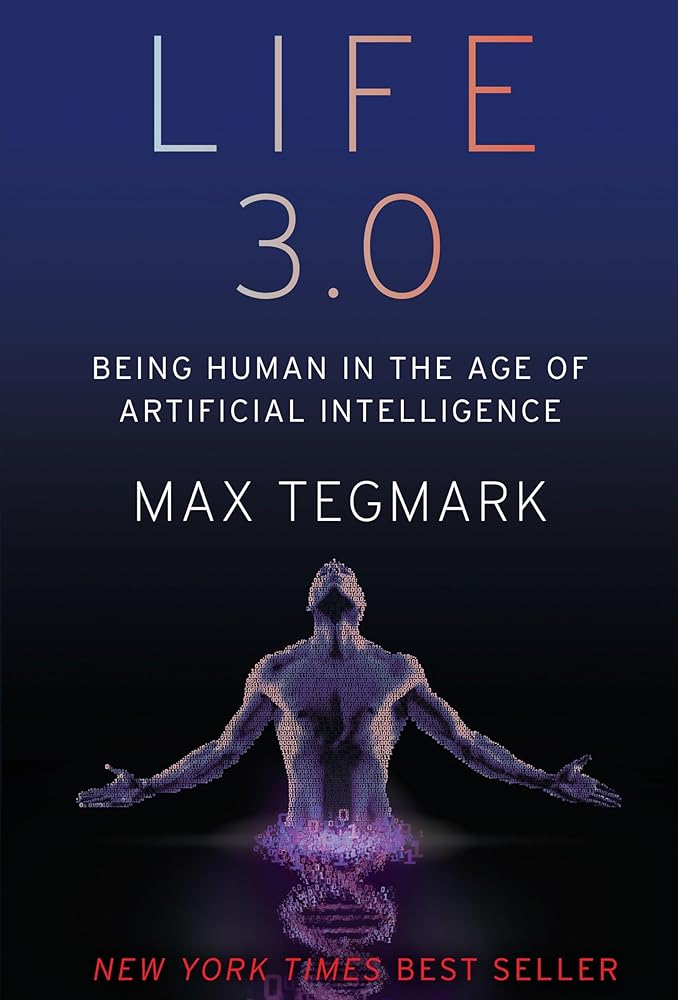 Life 3.0: Being Human in the Age of Artificial Intelligence cover image