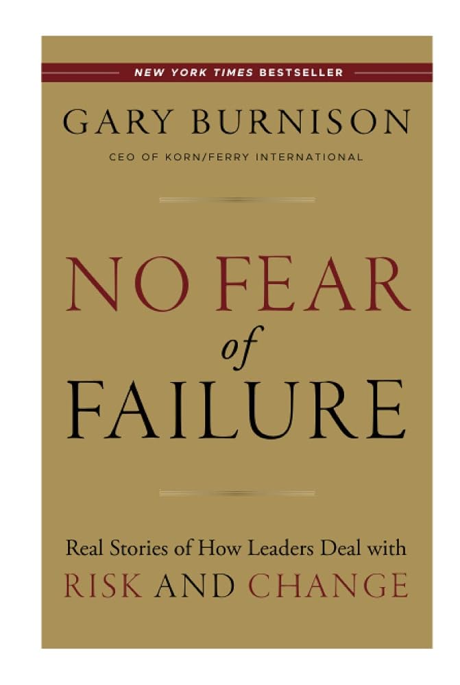 No Fear of Failure: Real Stories of How Leaders Deal with Risk and Change cover image