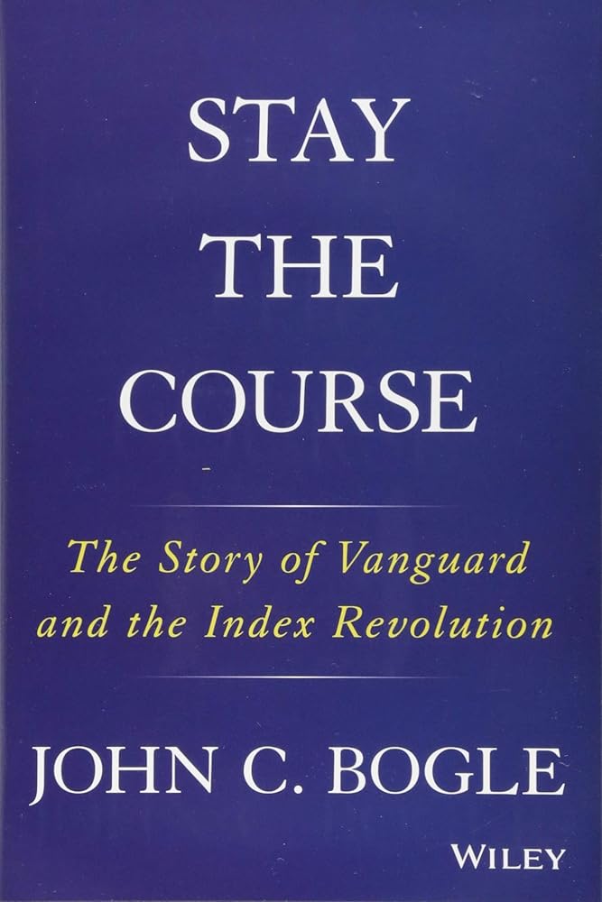 Stay the Course: The Story of Vanguard and the Index Revolution cover image