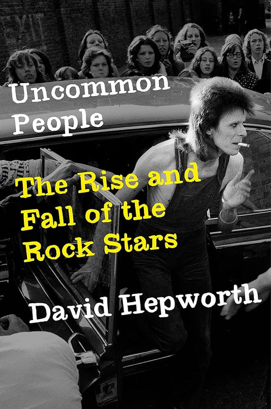 Uncommon People: The Rise and Fall of The Rock Stars cover image