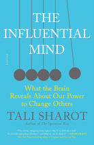 The Influential Mind: What the Brain Reveals About Our Power to Change Others cover image