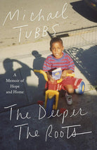 The Deeper the Roots: A Memoir of Hope and Home cover image
