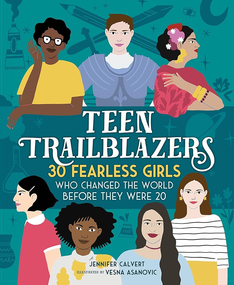 Teen Trailblazers: 30 Fearless Girls Who Changed the World Before They Were 20 cover image
