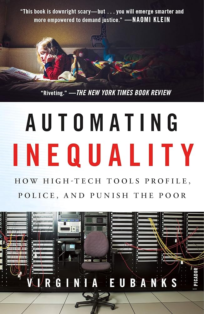Automating Inequality: How High-Tech Tools Profile, Police, and Punish the Poor cover image