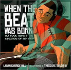 When the Beat Was Born: DJ Kool Herc and the Creation of Hip Hop cover image