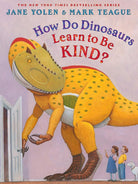 How Do Dinosaurs Learn to Be Kind? cover image