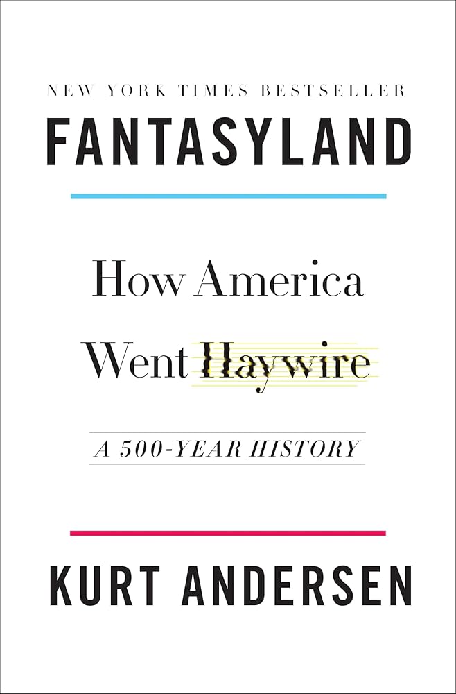 Fantasyland: How America Went Haywire: A 500-Year History cover image