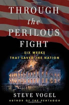 Through the Perilous Fight: Six Weeks That Saved the Nation cover image