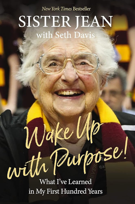 Wake Up With Purpose!: What I’ve Learned in My First Hundred Years cover image