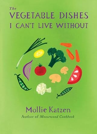 The Vegetable Dishes I Can't Live Without cover image