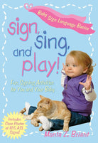 Sign, Sing, and Play!: Fun Signing Activities for You and Your Baby cover image