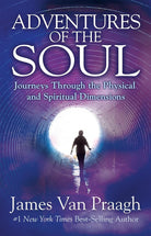 Adventures of the Soul: Journeys Through the Physical and Spiritual Dimensions cover image