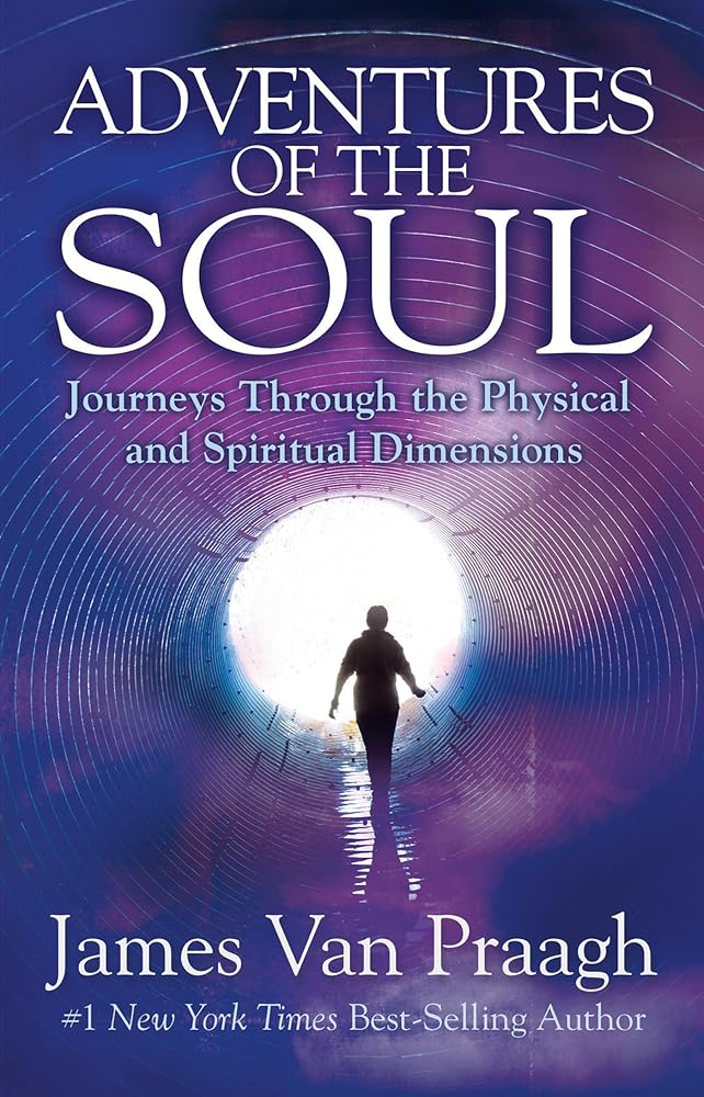 Adventures of the Soul: Journeys Through the Physical and Spiritual Dimensions cover image