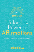 21 Days to Unlock the Power of Affirmations: Manifest Confidence, Abundance, and Joy cover image