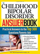 The Childhood Bipolar Disorder Answer Book: Practical Answers to the Top 300 Questions Parents Ask (Answer Book) cover image