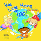 We Live Here Too!: Kids Talk About Good Citizenship cover image