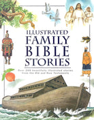 Illustrated Family Bible Stories: Over 200 Beautifully Illustrated Stories from the Old and New Testaments cover image