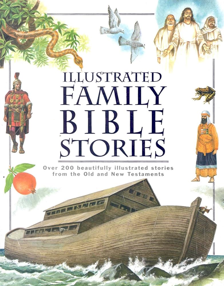 Illustrated Family Bible Stories: Over 200 Beautifully Illustrated Stories from the Old and New Testaments cover image