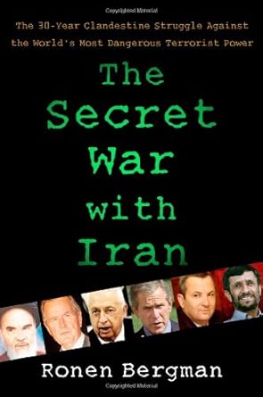 The Secret War with Iran: The 30-Year Clandestine Struggle Against the World's Most Dangerous Terrorist Power cover image