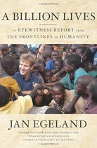 A Billion Lives: An Eyewitness Report from the Frontlines of Humanity cover image