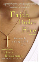Faith Under Fire: Betrayed by a Thing Called Love cover image