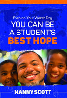 Even on Your Worst Day, You Can Be a Student's Best Hope cover image