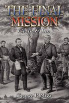 The Final Mission: Grant and Lee cover image