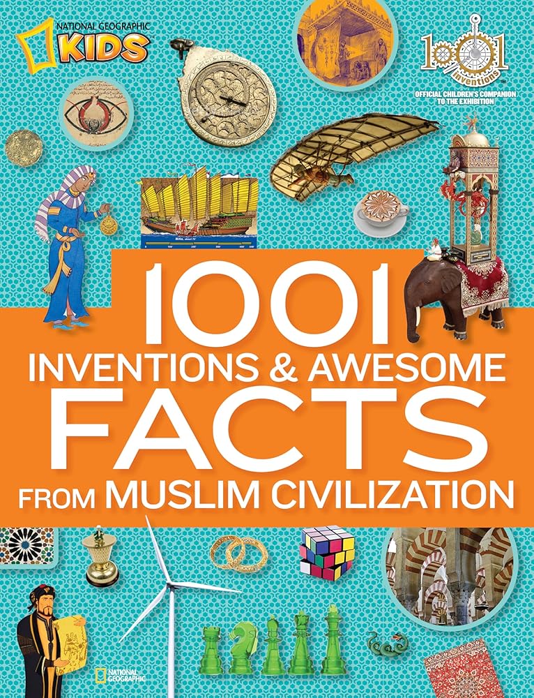 1001 Inventions and Awesome Facts from Muslim Civilization: Official Children's Companion to the 1001 Inventions Exhibition (National Geographic Kids) cover image