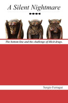 A Silent Nightmare: The Bottom Line and the Challenge of Illicit Drugs cover image