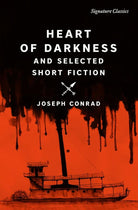 Heart of Darkness and Selected Short Fiction (Signature Editions) cover image
