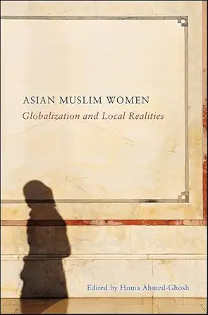 Asian Muslim Women: Globalization and Local Realities (Genders in the Global South) cover image