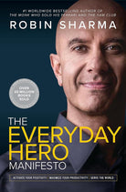 The Everyday Hero Manifesto: Activate Your Positivity, Maximize Your Productivity, Serve The World cover image