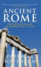 Ancient Rome The Rise and Fall of an Empire 753BC-AD476: The Rise and Fall of an Empire 753BC-AD476 cover image