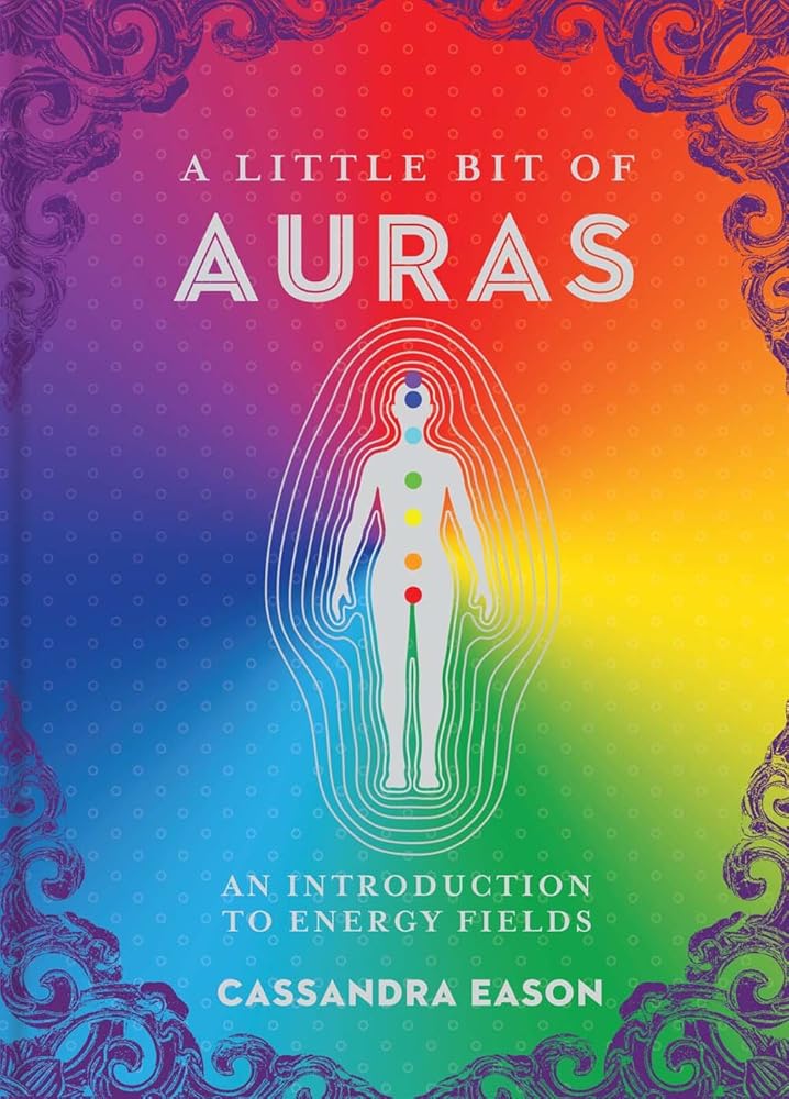 A Little Bit of Auras: An Introduction to Energy Fields (Little Bit Series) (Volume 9) cover image