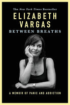 Between Breaths: A Memoir of Panic and Addiction cover image