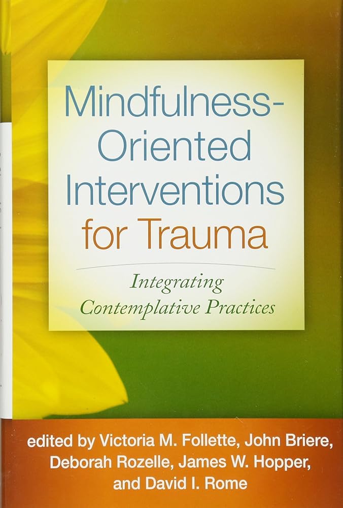 Mindfulness-Oriented Interventions for Trauma: Integrating Contemplative Practices cover image