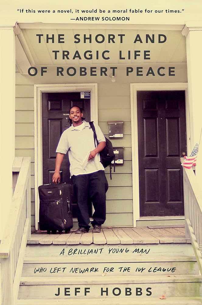 The Short and Tragic Life of Robert Peace: A Brilliant Young Man Who Left Newark for the Ivy League cover image