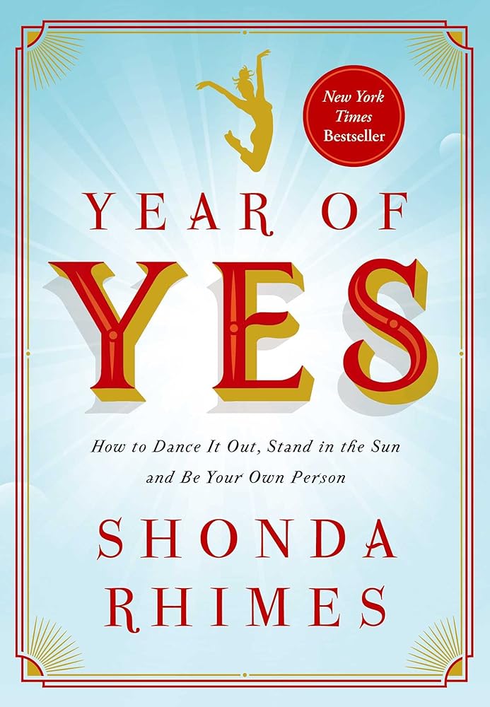 Year of Yes: How to Dance It Out, Stand In the Sun and Be Your Own Person cover image