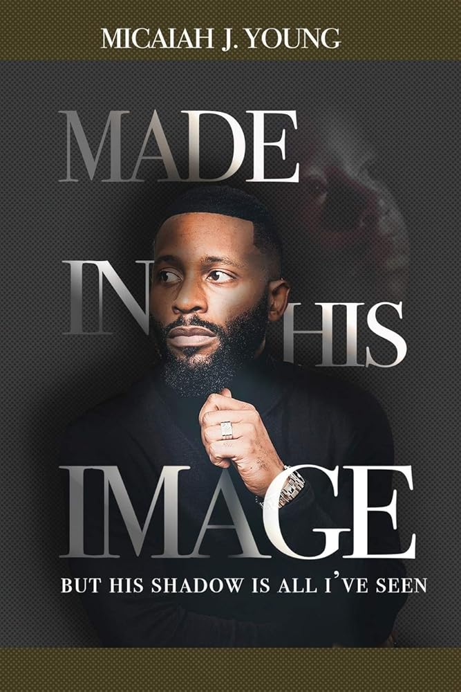 Made in His Image, But His Shadow is all I've Seen cover image