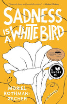 Sadness Is a White Bird: A Novel cover image