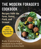 The Modern Forager's Cookbook: Recipes from the Farm, Forest, Field, and Stream cover image