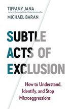 Subtle Acts of Exclusion: How to Understand, Identify, and Stop Microaggressions cover image