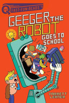 Geeger the Robot Goes to School: A QUIX Book cover image