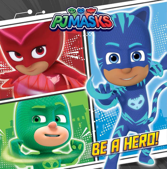 Be a Hero! (PJ Masks) cover image