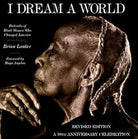 I Dream a World: Portraits of Black Women who Changed America cover image