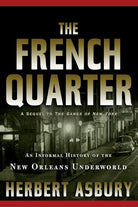 The French Quarter: An Informal History of the New Orleans Underworld cover image