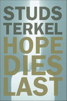Hope Dies Last: Keeping the Faith in Difficult Times cover image